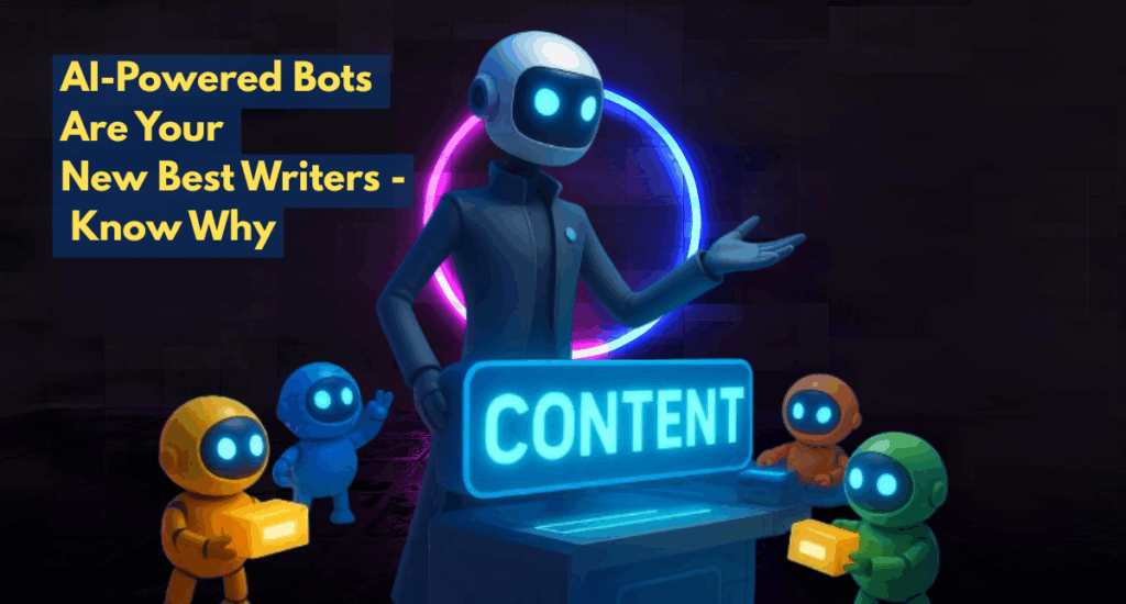 3D illustration of AI-powered bots and a futuristic robot boss creating digital content, with glowing "CONTENT" text and the headline "AI-Powered Bots Are Your New Best Writers - Know Why," representing AI content writing and digital marketing automation.